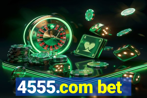 4555.com bet